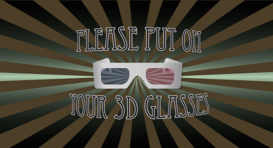 3D Film Intro featuring message to put on 3d glasses, Uses old style red and blue anaglyph 3d glasses. 2D Version.